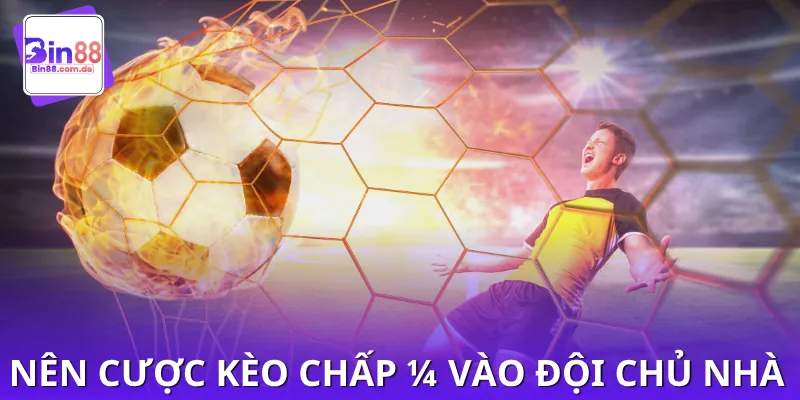 Nên ưu tiên cược kèo chấp vào đội chủ nhà