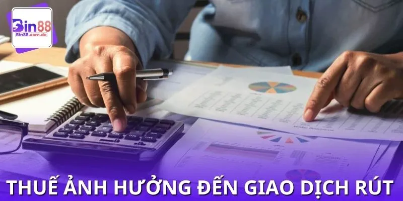 Rút tiền cá cược đang trở thành tâm điểm dưới góc nhìn kiểm soát thuế